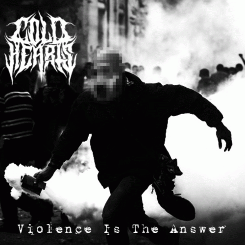Cold Hearts : Violence Is the Answer